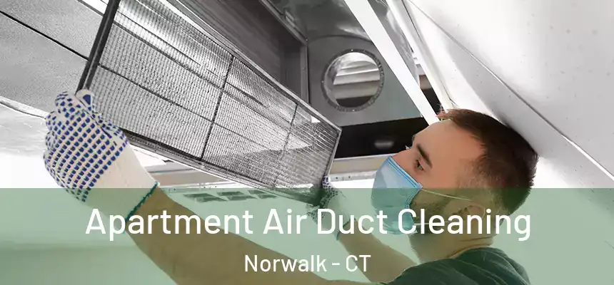 Apartment Air Duct Cleaning Norwalk - CT