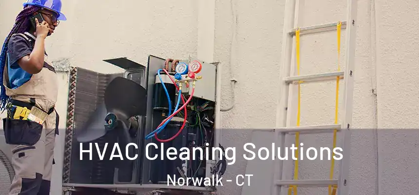 HVAC Cleaning Solutions Norwalk - CT