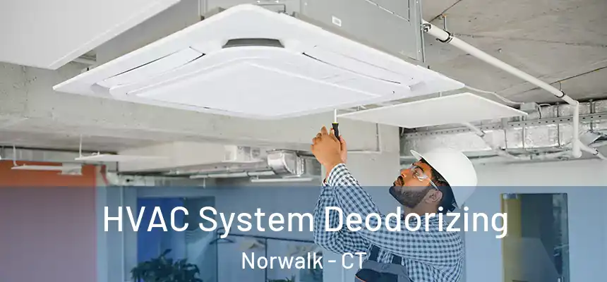 HVAC System Deodorizing Norwalk - CT