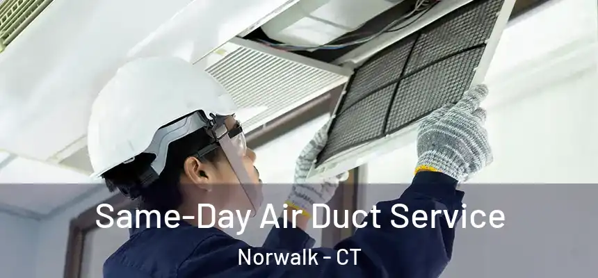  Same-Day Air Duct Service Norwalk - CT